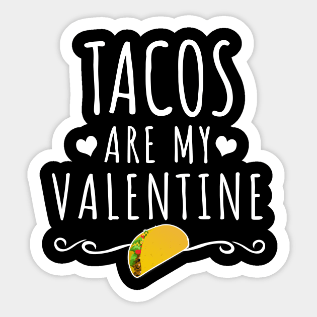 Tacos Are My Valentine Sticker by LunaMay